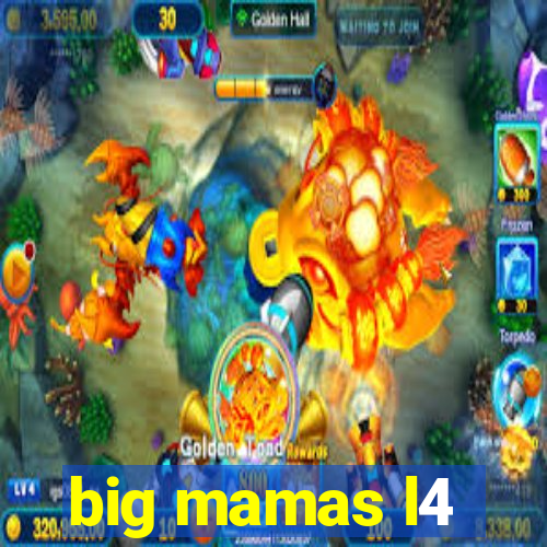 big mamas l4