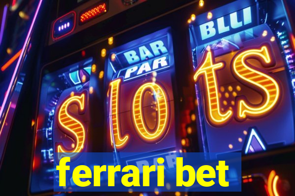 ferrari bet