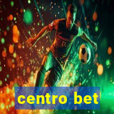 centro bet