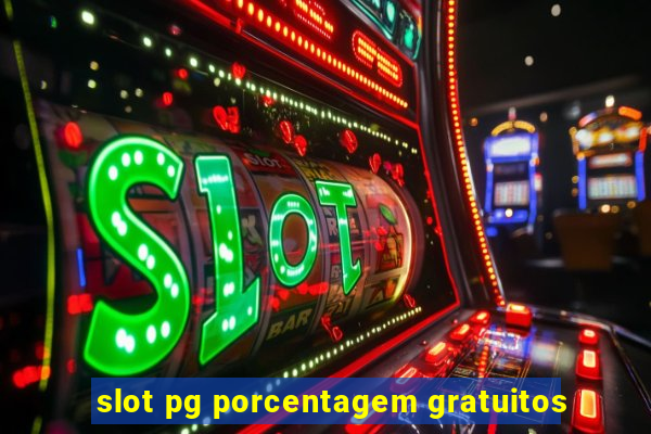 slot pg porcentagem gratuitos