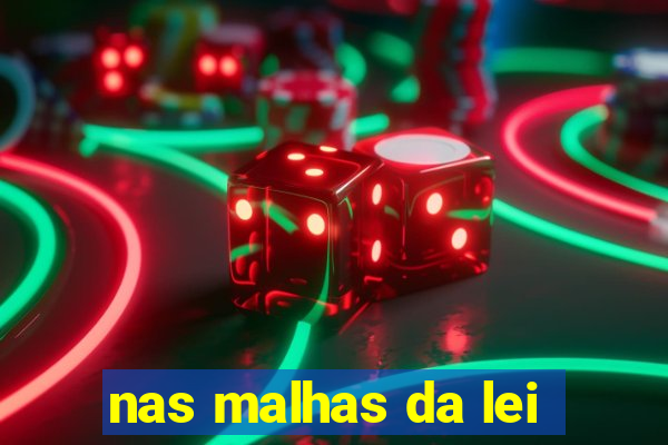 nas malhas da lei