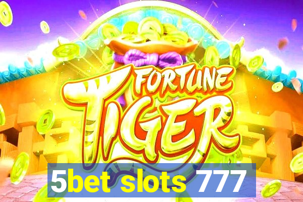 5bet slots 777