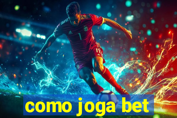 como joga bet