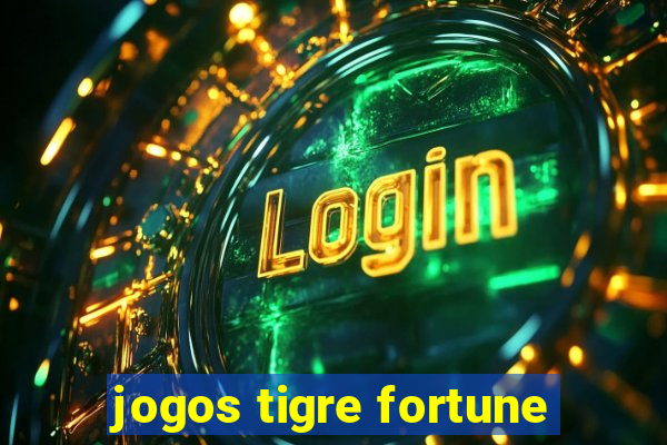 jogos tigre fortune