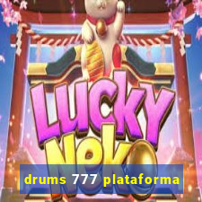 drums 777 plataforma