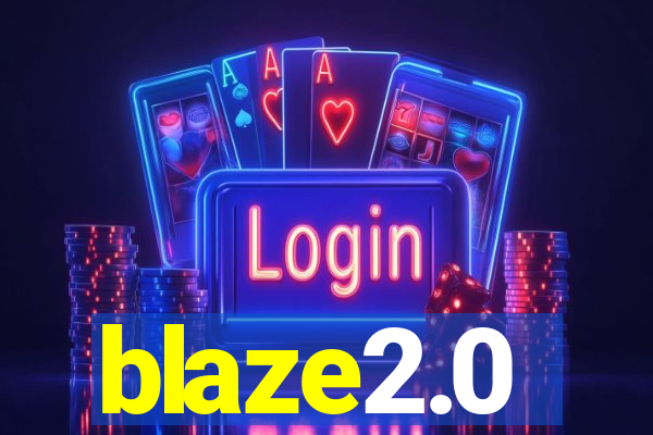 blaze2.0