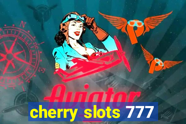 cherry slots 777