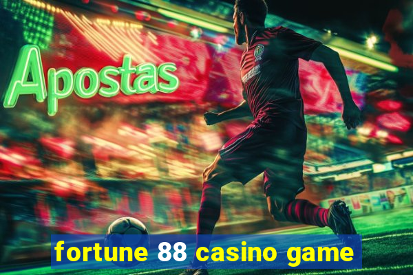 fortune 88 casino game