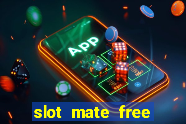 slot mate free slot casino