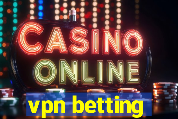 vpn betting