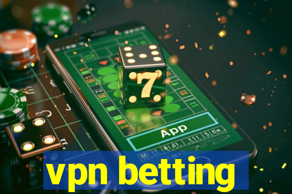 vpn betting