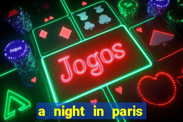 a night in paris slot oyunu