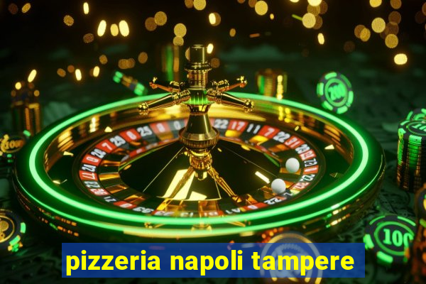 pizzeria napoli tampere