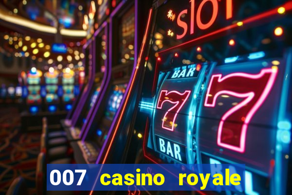 007 casino royale 007 skyfall