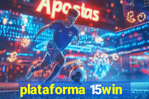 plataforma 15win