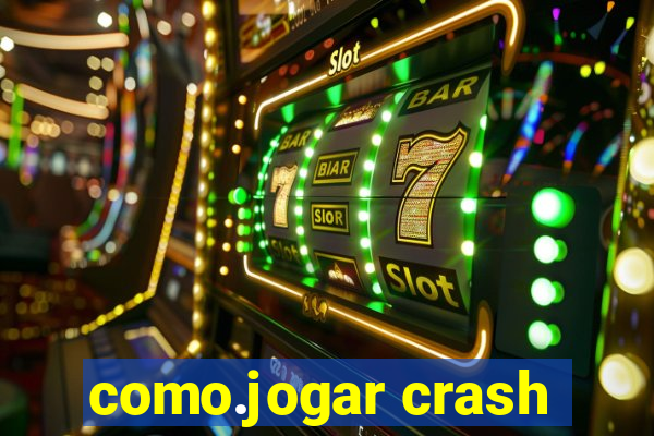 como.jogar crash