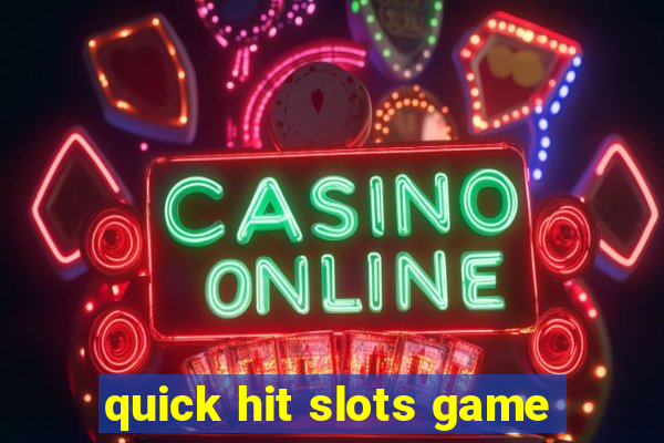 quick hit slots game