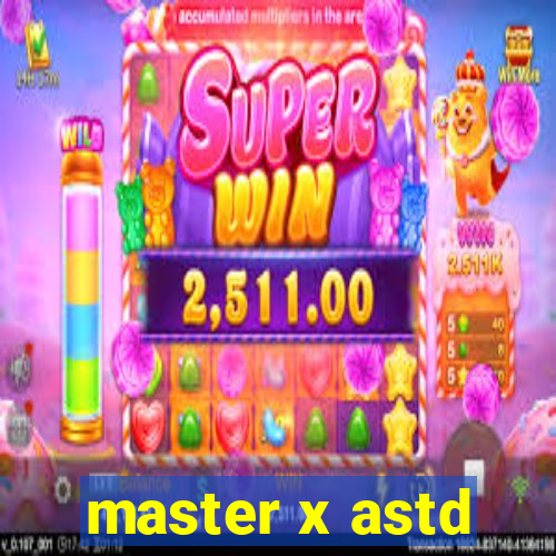 master x astd