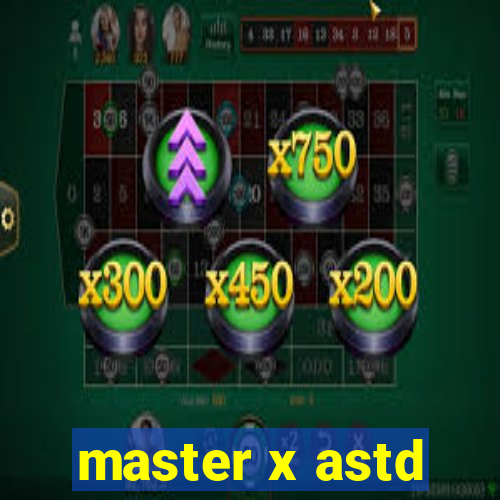 master x astd