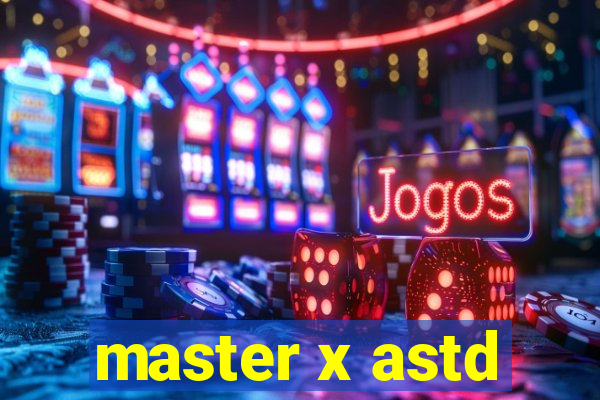 master x astd