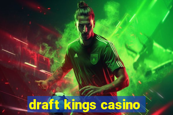 draft kings casino