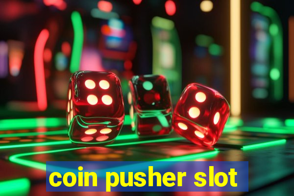 coin pusher slot