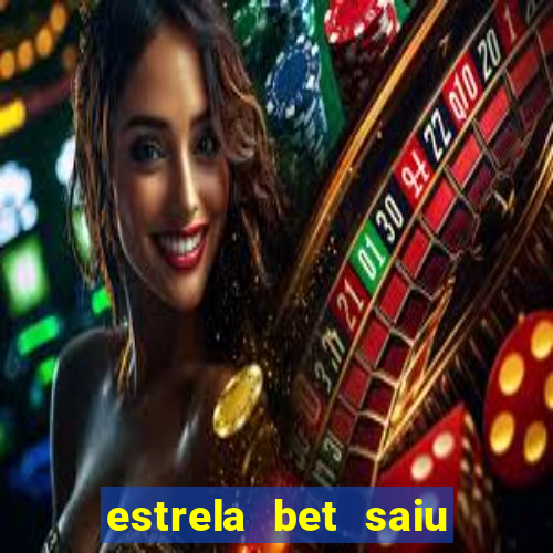 estrela bet saiu do ar