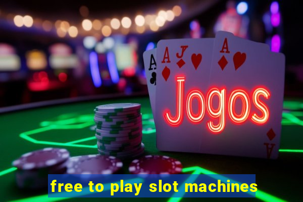 free to play slot machines