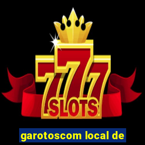 garotoscom local de