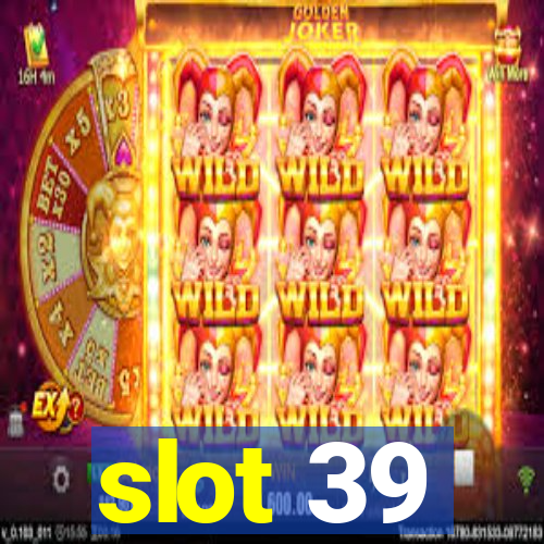 slot 39