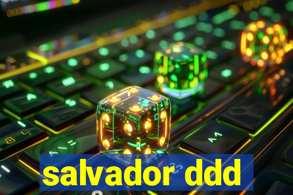 salvador ddd