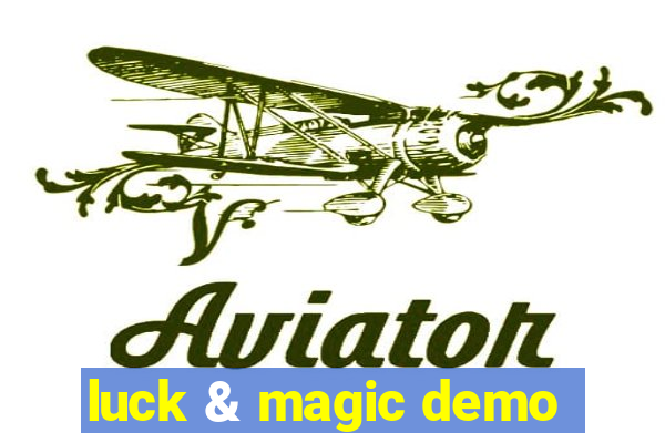 luck & magic demo