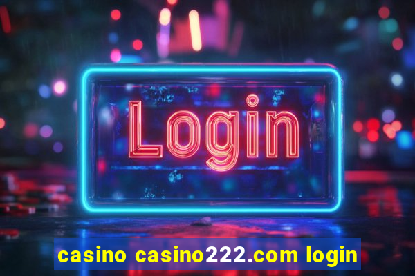 casino casino222.com login