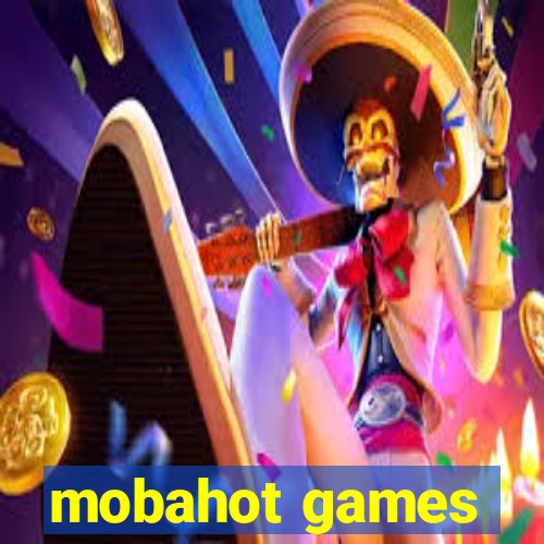 mobahot games