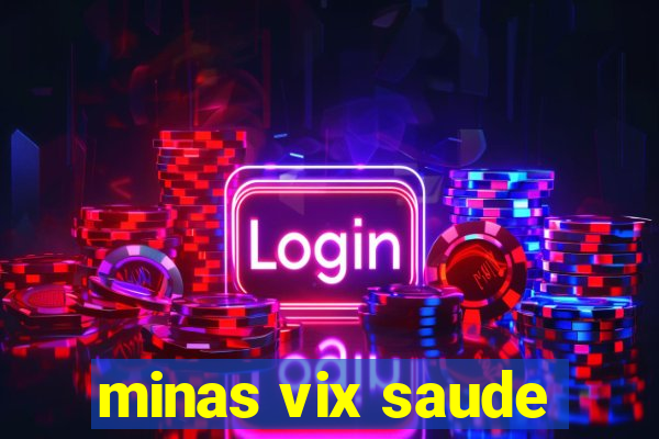 minas vix saude