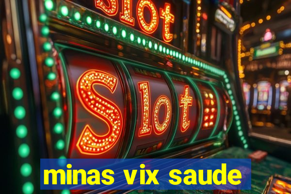 minas vix saude