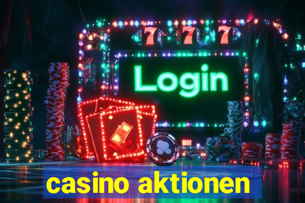 casino aktionen