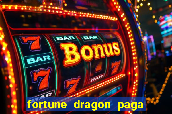 fortune dragon paga que horas