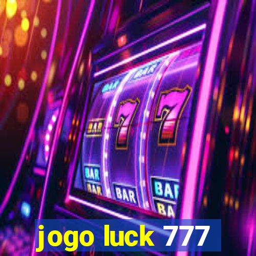 jogo luck 777