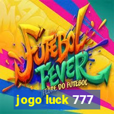 jogo luck 777