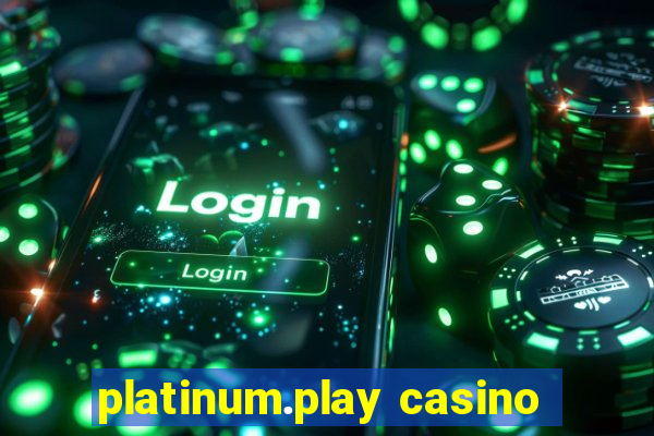 platinum.play casino