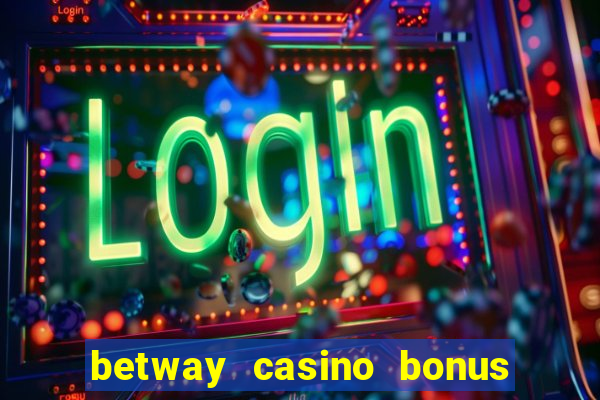 betway casino bonus terms and conditions