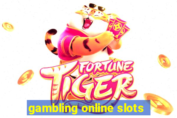 gambling online slots