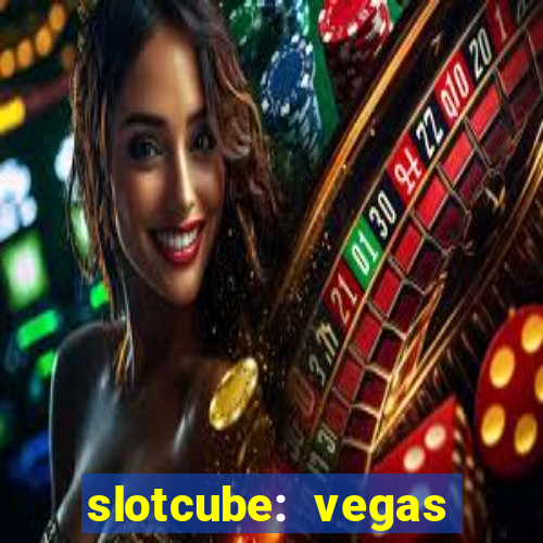 slotcube: vegas casino games