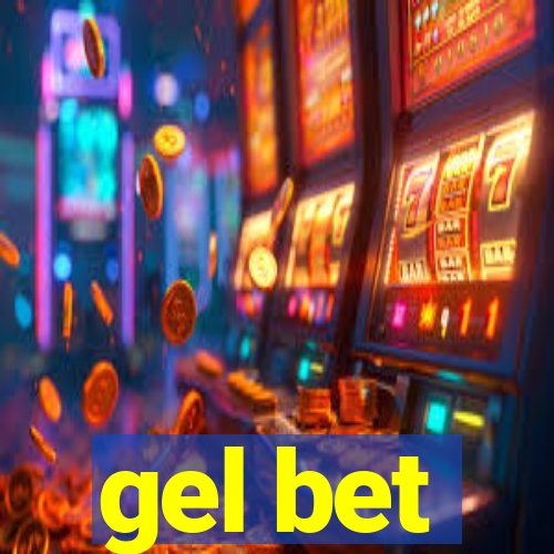 gel bet