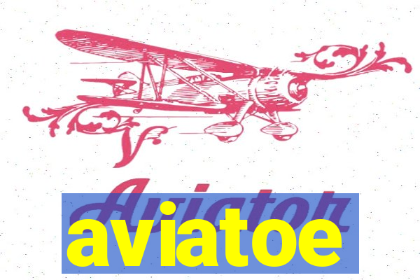 aviatoe