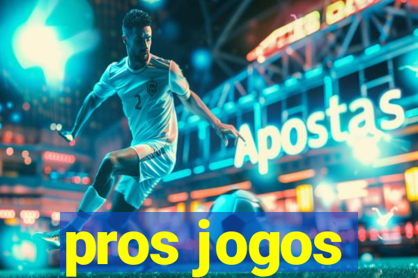 pros jogos