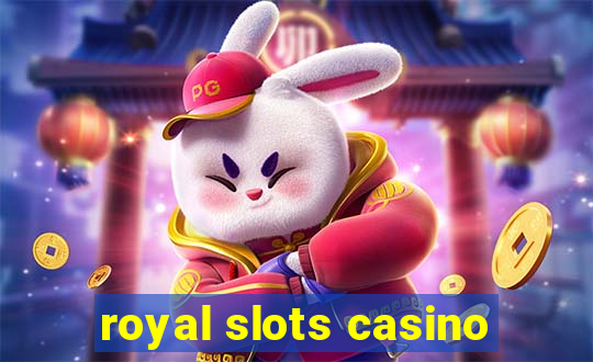 royal slots casino