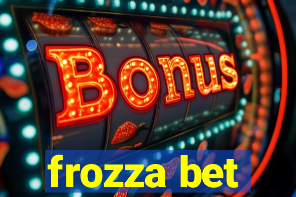 frozza bet