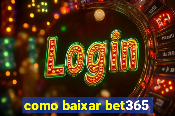 como baixar bet365